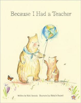 Because I Had A Teacher - Kobi Yamada