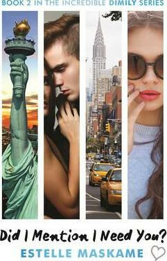 Did I Mention I Need You? (The DIMILY Series) - Estelle Maskame