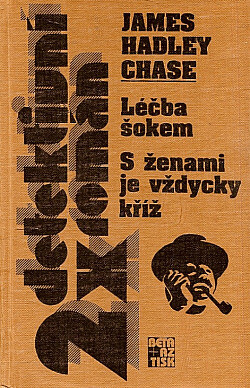 Léčba šokem / S ženami je vždycky kříž - James Hadley Chase