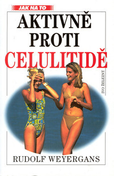 Aktivně proti celulitidě - Rudolf Weyergans