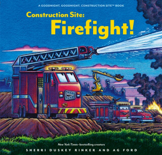 Construction Site: Firefight! - Duskey Rinker Sherri