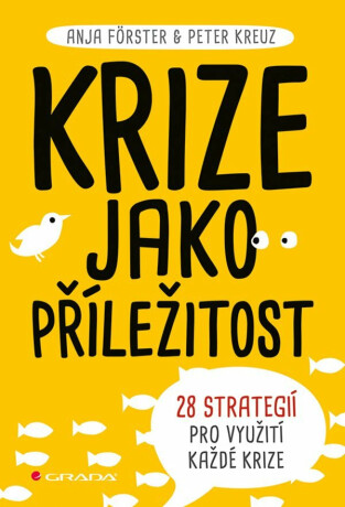 Krize jako příležitost - Anja Forster,Peter Kreuz