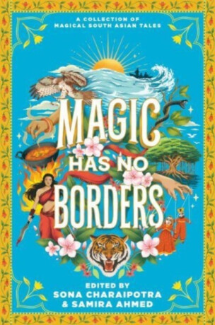 Magic Has No Borders - Sabaa Tahirová,Tracey Baptiste,Sona Charaipotra,Samira Ahmed,Sangu Mandanna,Tanaz Bhathena,Nafiza Azad,Sayantani DasGupta,Olivia Chadha,Naz Kutub