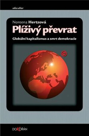 Plíživý převrat - Noreena Hertzová