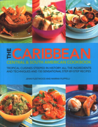 The Caribbean, Central & South American Cookbook - Jenni Fleetwood,Marina Filippelli