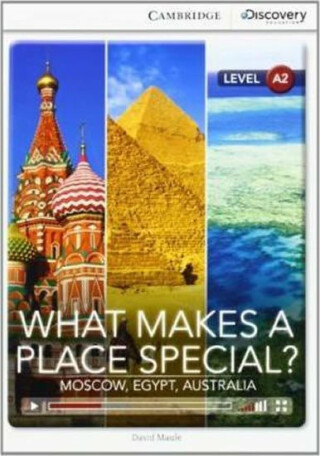 What Makes a Place Special? Moscow, Egypt, Australia Low Intermediate Book with Online Acc - David Maule